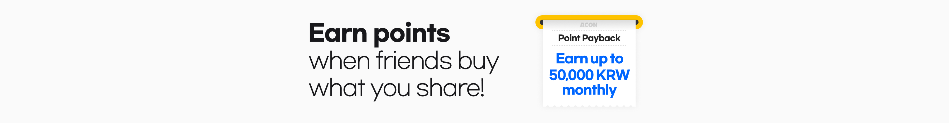Earn points when friends buy what you share!